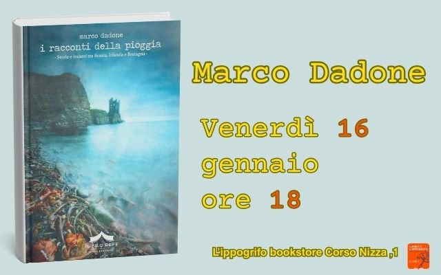 MARCO DADONE  --    Venerdì 16 gennaio 2026 ore 18:00 -- L'IPPOGRIFO BOOKSTORE Corso Nizza,1  Cuneo